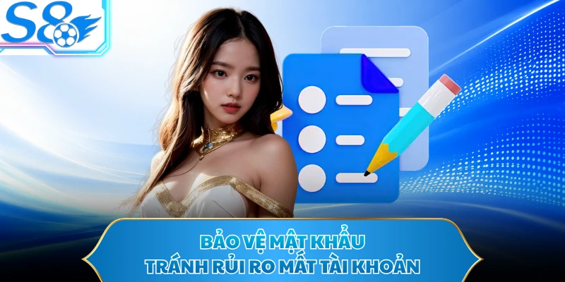 Bảo vệ mật khẩu tránh rủi ro mất tài khoản