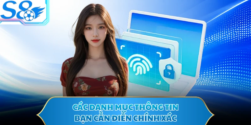 Các danh mục thông tin bạn cần điền chính xác