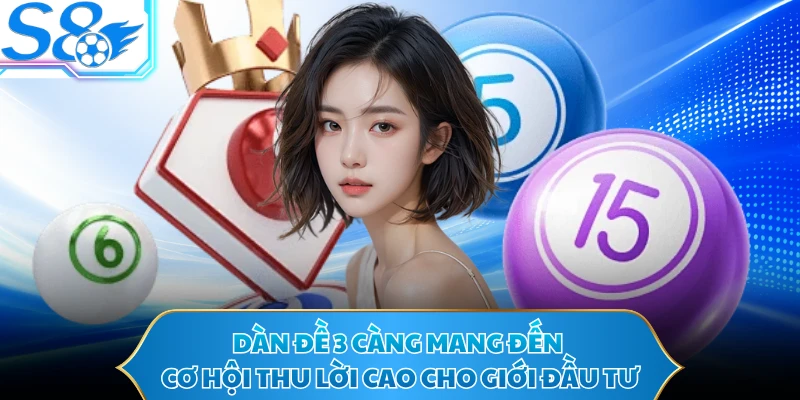Dàn đề 3 càng mang đến cơ hội thu lời cao cho giới đầu tư