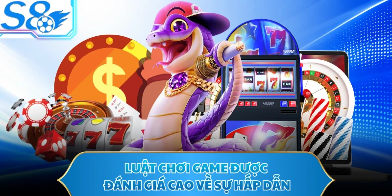 Luật chơi game được đánh giá cao về sự hấp dẫn