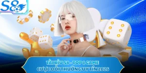 Tài Xỉu S8 - Top 1 Game Cược Đổi Thưởng Uy Tín 2026