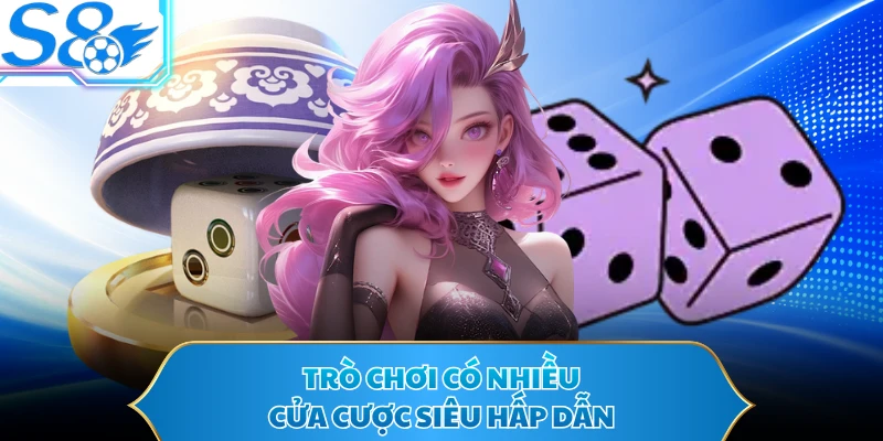 Trò chơi có nhiều cửa cược siêu hấp dẫn