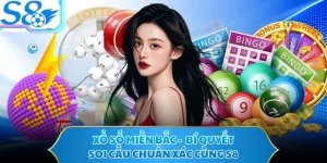 Xổ Số Miền Bắc - Bí Quyết Soi Cầu Chuẩn Xác Cùng S8